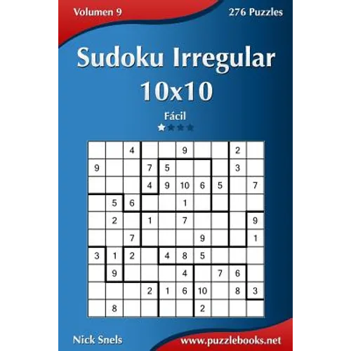 Sudoku Irregular 10x10 - Fácil - Volumen 9 - 276 Puzzles - Paperback