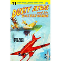 Dusty Ayres and His Battle Birds #11: The Blue Cyclone