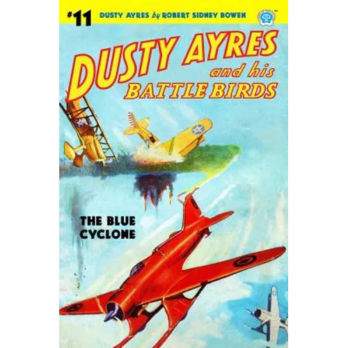 Dusty Ayres and His Battle Birds #11: The Blue Cyclone