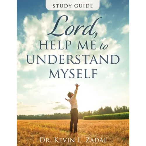 Study Guide: Lord Help Me to Understand Myself