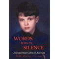 Words Born of Silence: Unexpected Gifts of Autism