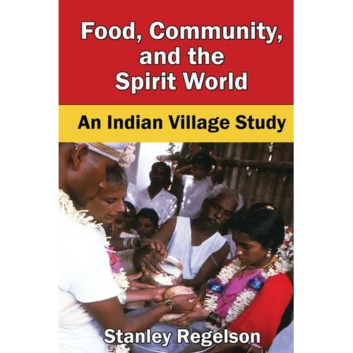 Food, Community, and the Spirit World: An Indian Village Study