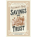 Savings and Trust: The Rise and Betrayal of the Freedman's Bank