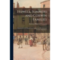Howell, Summers and Corwin Families: Reprinted for A.S. Howell From "Colonial and Revolutionary Lineages of America."