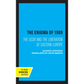 The Enigma of 1989: The USSR and the Liberation of Eastern Europe
