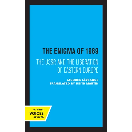 The Enigma of 1989: The USSR and the Liberation of Eastern Europe