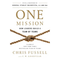 One Mission: How Leaders Build a Team of Teams