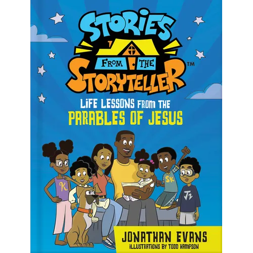 Stories from the Storyteller: Life Lessons from the Parables of Jesus