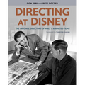 Directing at Disney: The Original Directors of Walt's Animated Films