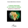 L'union africaine et les conflits armés: Diagnostics et perspectives
