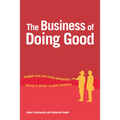 The Business of Doing Good: Insights from One Social Enterprise's Journey to Deliver on Good Intentions