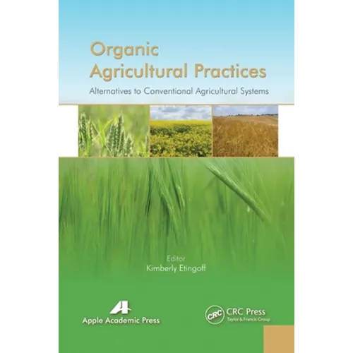 Organic Agricultural Practices: Alternatives to Conventional Agricultural Systems