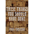 These Things You Should Have Done