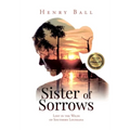 Sister of Sorrows: Lost in the Wilds of Southern Louisiana