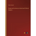 Essays and Lectures on Social and Political Subjects