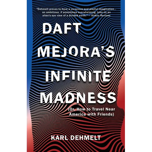 Daft Mejora's Infinite Madness: (Or, How to Travel Near America with Friends)