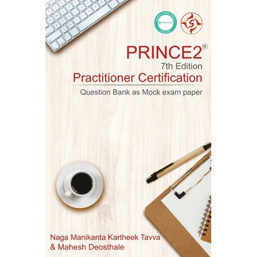 PRINCE2(R) 7th Edition Practitioner Certification: Question Bank as Mock exam paper
