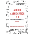 Allied Mathematics I & II (Question Bank)