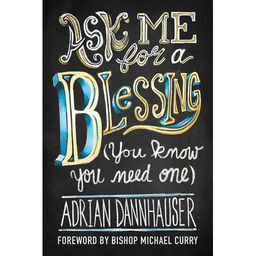Ask Me for a Blessing (You Know You Need One)