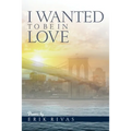 I Wanted To Be In Love