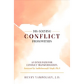 Dis-Solving Conflict from Within: An Inner Path for Conflict Transformation