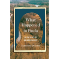What Happened to Paula: On the Death of an American Girl