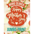 Word Search Happy Mothers Day: Jumbo Print (Large Print Word Search Books for Adults) Gift Idea with pink Cover