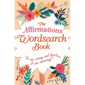The Affirmations Wordsearch Book: I Am Strong and Fearless, I Am Amazing!