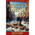 Shotgun Canyon: Tales of the Old Wild West - Book 15