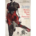 Por cuentos como el tuyo nunca quise ser princesa