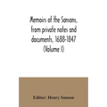 Memoirs of the Sansons, from private notes and documents, 1688-1847 (Volume I)