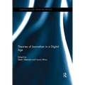 Theories of Journalism in a Digital Age