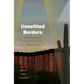 Unsettled Borders: The Militarized Science of Surveillance on Sacred Indigenous Land