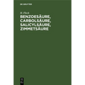 Benzoesäure, Carbolsäure, Salicylsäure, Zimmetsäure: Vergleichende Versuche Zur Feststellung Des Werthes Der Salicylsäure ALS Desinfectionsmittel, Sow