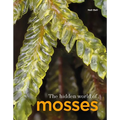 The Hidden World of Mosses