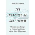 The Practice of Skepticism: Montaigne and Zhuangzi on Freedom, Coexistence, and the Limits of Government