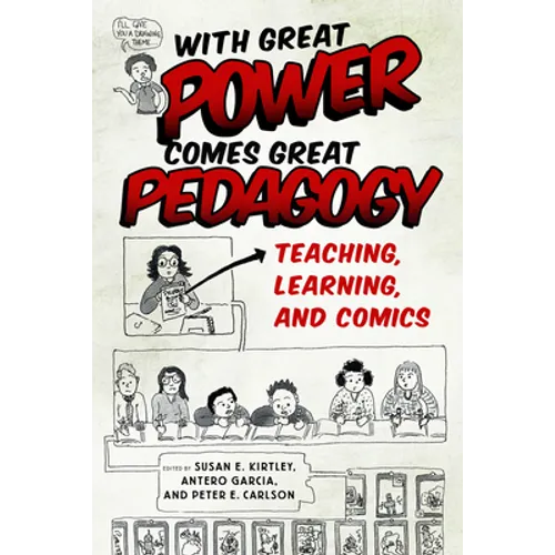 With Great Power Comes Great Pedagogy: Teaching, Learning, and Comics