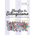 Planifica tu Bilingüismo: con Estela, Esther y la Tribu de Bilingüismo Respetuoso