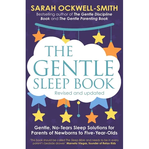 The Gentle Sleep Book: Gentle, No-Tears, Sleep Solutions for Parents of Newborns to Five-Year-Olds