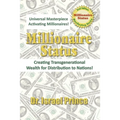 Millionaire Status: Creating Transgenerational Wealth for Distribution to Nations!