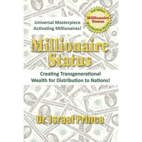 Millionaire Status: Creating Transgenerational Wealth for Distribution to Nations!