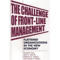 The Challenge of Front-Line Management: Flattened Organizations in the New Economy