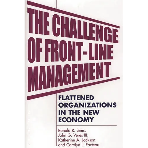 The Challenge of Front-Line Management: Flattened Organizations in the New Economy
