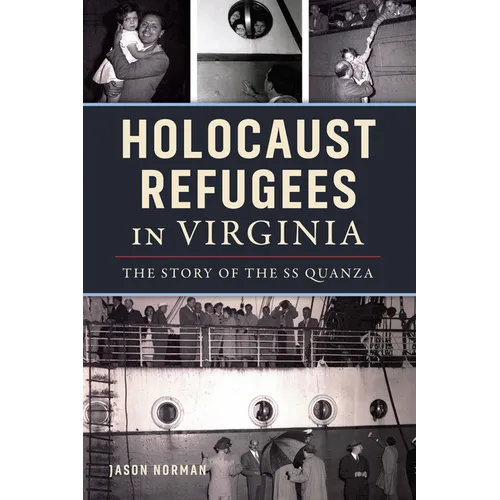 Holocaust Refugees in Virginia: The Story of the SS Quanza