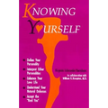 Knowing Yourself: Define Your Personality, Interpret Other Personalities, Enhance Your Love Life, Understand Your Natural Defenses, and Accept the Rea