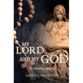My Lord and My God: Scriptural Rosary