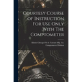Courtesy Course of Instruction For Use Only With The Comptometer