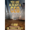 You Are Already a CEO - Chief Executive Officer of Your Life: Master The Business of your Life and Family