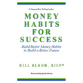 Money Habits For Success: Build Better Money Habits to Build a Better Future