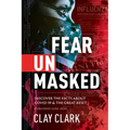 Fear Unmasked: Discover the Facts about COVID-19 & The Great Reset: Discover the Facts about COVID-19 & The Great Reset (Published June 2020)